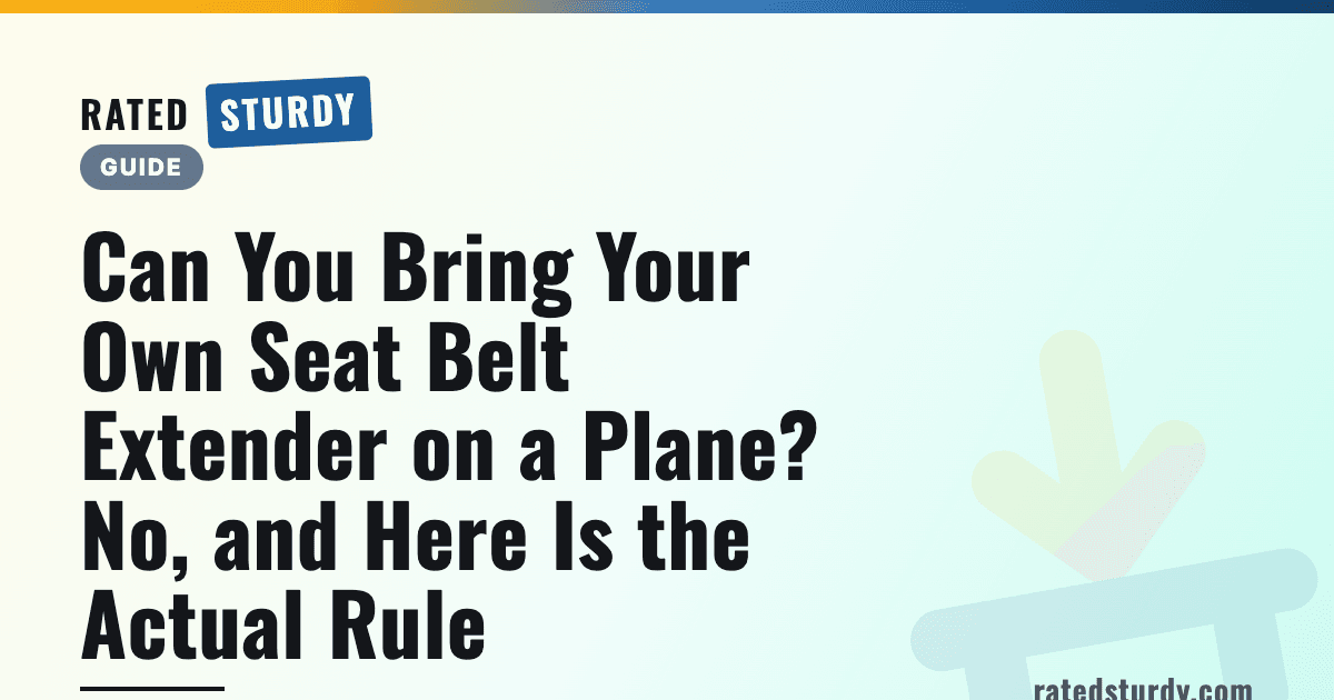 Can You Bring Your Own Seat Belt Extender on a Plane? No, and Here Is the Actual Rule