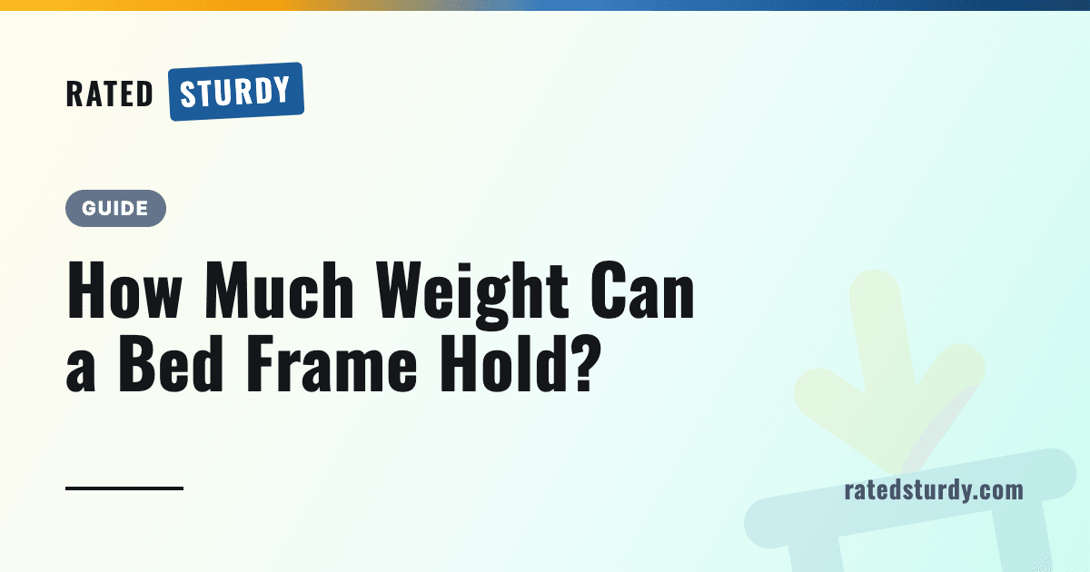 How Much Weight Can a Bed Frame Hold?