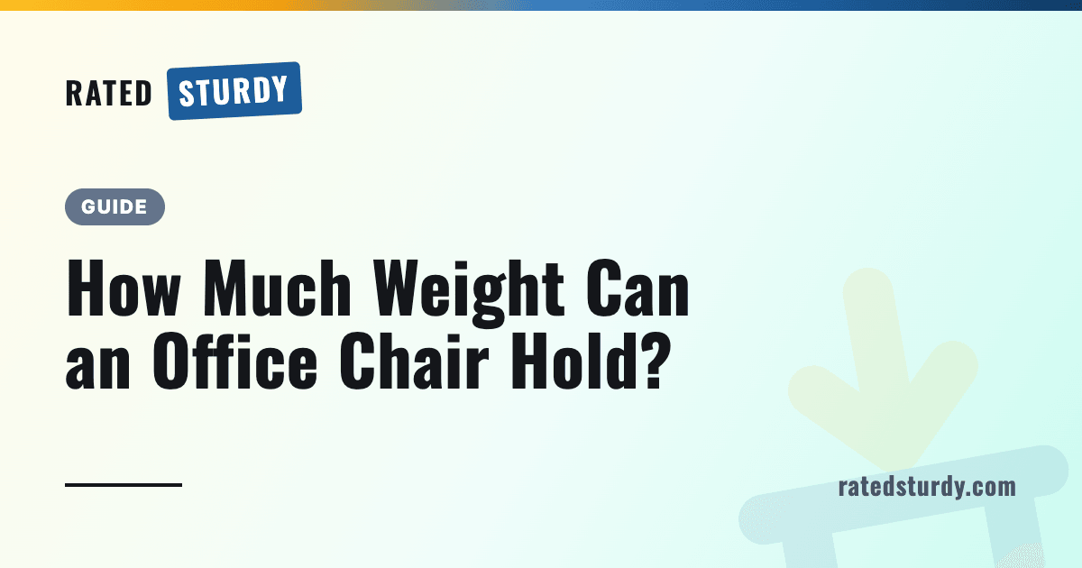 How Much Weight Can an Office Chair Hold?